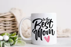 Best mom svg, Mother's Day svg, Happy Mother's Day SVG Product Image 3