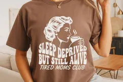 Sleep Deprived But Still Alive Svg, Tired Moms Club Svg. Product Image 5