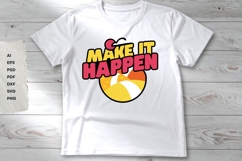 Make It Happen - SVG T-Shirt Design Product Image 4