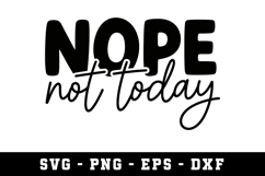 Nope Not Today Svg | SVG Cut files | Cricut Product Image 1