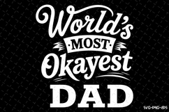 World&#039;s most okayest Dad svg Design | Svg Files for Cricut Product Image 1