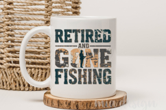 Retired And Gone Fishing PNG Distressed Fisher Sublimation Product Image 4