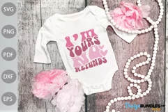 I'm Yours No Refunds SVG | Valentine's Day Baby SVG Cut Product Image 2