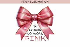 In Ocrober We Wear Pink, Breast Cancer Awareness Pink Ribbon Product Image 4