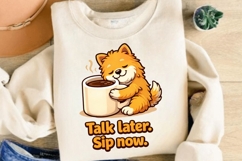 Talk Later Sip Now Funny Dog Coffee Lover Shirt Design Product Image 4