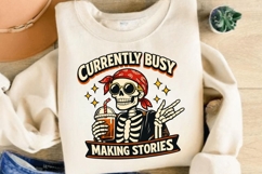 Currently Busy Making Stories Skeleton PNG Design Product Image 4