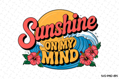 Sunshine on my mind SVG Design | Summer | SVG Cut files Product Image 1