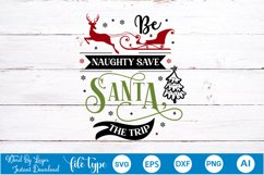 Be Naughty Save Santa The Trip SVG Design | Christmas SVG Product Image 4