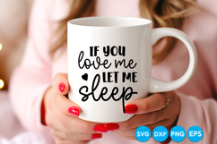 If You Love Me Let Me Sleep quotes SVG Product Image 3