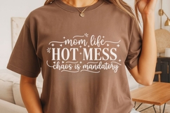 Mom Life Hot Mess Chaos Is Mandatory Svg, Sarcastic Mom Svg. Product Image 5