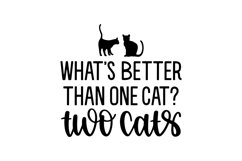 What&#039;s Better Than One Cat SVG Cut File Product Image 1
