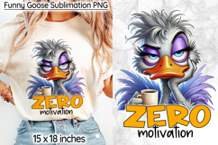 Funny Goose Sublimation, Zero Motivation Sarcastic Print Product Image 1