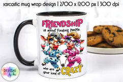 Sarcastic Coffee Mug Wrap, Friendship Funny Quote Print Product Image 1