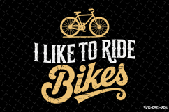I like to ride Bikes SVG | Rider Svg | SVG Cut Files Product Image 1