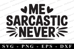 Me Sarcastic Never Svg | Sarcastic Svg Product Image 1