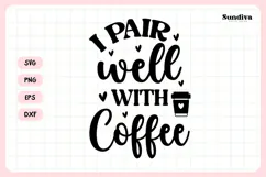 Funny Coffee Coaster Quote SVG | I Pair Well With Coffee Product Image 3