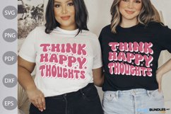 Funny Quote SVG Design / Think Happy Thoughts SVG Cut Files Product Image 1