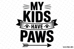 My kids have paws Svg | Svg Cut Files | Digital Download Product Image 1