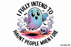 I fully intend to Haunt People Svg | Halloween Svg | Svg Product Image 1