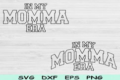 In My Mommy Era Svg Png Cut Files, Mommy Svg, Mom Svg File Product Image 1