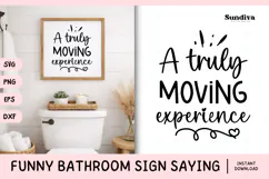 Funny Bathroom Sign Saying SVG | A Truly Moving Experience Product Image 1