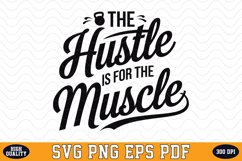 The hustle is for the Muscle SVG | Quotes | SVG Cut files Product Image 1