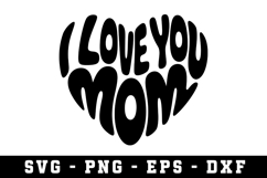 I Love You Mom Svg |Mother Day SVG Cut file Product Image 1
