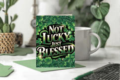 Not Lucky Just Blessed Greeting Card PNG Sublimation Design! Product Image 1