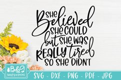 Funny SVG - She Believed She Could But She Was Really Tired Product Image 2