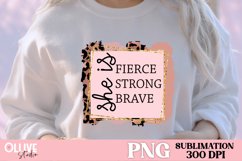 She is Fierce, Strong, Brave| Women Sublimation PNG Product Image 1