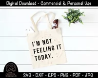 I'm Not Feeling It Today - Funny Morning SVG, Bad Mood SVG Product Image 3