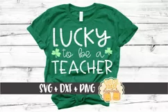Lucky To Be A Teacher - St Patrick's Day SVG PNG DXF Files Product Image 1