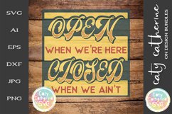 Open When We&#039;re Here Closed When We Ain&#039;t SVG Cut File Product Image 1