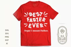 Best Farter Ever Oops, I meant Father Svg - For funny dads Product Image 6