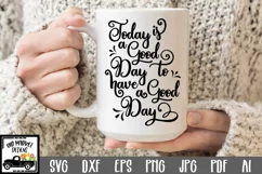 Today is a Good Day to Have a Good Day SVG Cut File Product Image 1