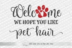 Welcome We Hope You Like Pet Hair SVG | Farmhouse Sign SVG | Product Image 2