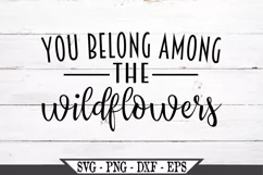 You Belong Among The Wildflowers SVG Product Image 2