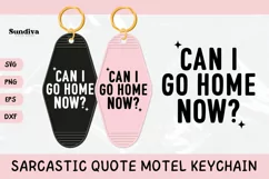 Funny Sarcastic Motel Keychain SVG | Can I Go Home Now? Product Image 1