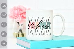 Mama Vibes SVG Design - Mama Quote SVG Cut Files Product Image 1