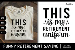 Funny Retirement Quote SVG | This Is My Retirement Uniform Product Image 1