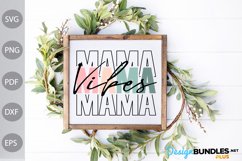 Mama Vibes SVG Design - Mama Quote SVG Cut Files Product Image 2