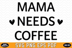 Mama Needs Coffee SVG | Quotes | SVG Cut files Product Image 1
