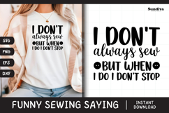 Funny Sewing Quote SVG For Sewist | I Don&#039;t Stop Product Image 1