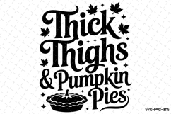 Thick thighs &amp; Pumpkin Pies Svg | Halloween Svg | Svg File Product Image 1