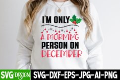 I'm A Morning Person On December SVG Cut File,Christmas SVG Product Image 1