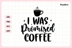 Funny Coffee Coaster Quote SVG | I Was Promised Coffee Product Image 3