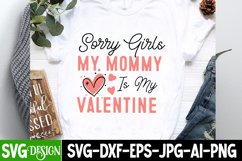 Sorry Girls My Mommy is my Valentine SVG Design Product Image 2