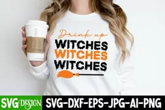 Drink Up Witches SVG Cut File , Funny Halloween Quotes Product Image 3