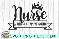 Nurse A Title Just Above Queen SVG DXF PNG EPS Cutting Files Product Image 2