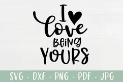 I Love Being Yours SVG - Love Farmhouse Sign SVG Product Image 2